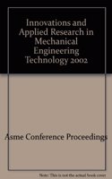 INNOVATIONS AND APPLIED RESEARCH IN MECHANICAL ENGINEERING TECHNOLOGY (I00627)