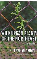 Wild Urban Plants of the Northeast