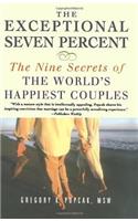 The Exceptional Seven Percent: The Nine Secrets of the Worlds Happiest Couples