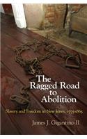 The Ragged Road to Abolition