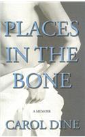 Places in the Bone: A Memoir