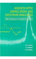 Acousto-Optic Correlators and Spectrum Analyzers: New Techniques for Signal Processing