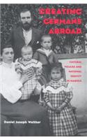 Creating Germans Abroad