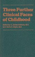 Three Further Clinical Faces of Childhood