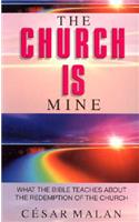 Church is Mine: What the Bible Teaches about the Redemption of the Church