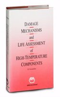 Damage Mechanisms and Life Assessment of High-Temperature Components