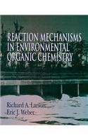 Reaction Mechanisms in Environmental Organic Chemistry