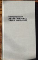 The Interpretation of Analytical Chemical Data by the Use of Cluster Analysis