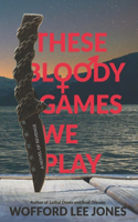 These Bloody Games We Play