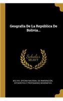 Geografía De La República De Bolivia...