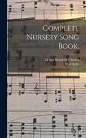 Complete Nursery Song Book;