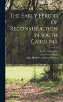 Early Period of Reconstruction in South Carolina