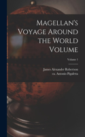 Magellan's Voyage Around the World Volume; Volume 1