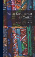 With Kitchener in Cairo