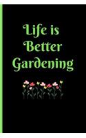 Life Is Better Gardening