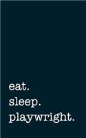 eat. sleep. playwright. - Lined Notebook