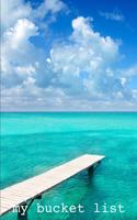 My Bucket List: Inspirational, Adventure, Goals and Dreams Journal.