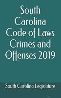 South Carolina Code of Laws Crimes and Offenses 2019