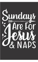 Sundays Are For Jesus & Naps: Bible Verse Journal Prompts (Blank Lined Notebook for Bible Notes)