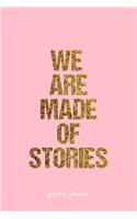 Wisdom Journal: Lined Journal - We Are Made Of Stories Wisdom Quote Life - Pink Diary, Planner, Gratitude, Writing, Travel, Goal, Bullet Notebook - 6x9 120 pages