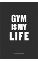 Gym IS My Life