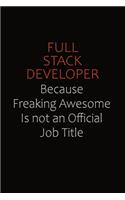 Full Stack Developer Because Freaking Awesome Is Not An Official Job Title
