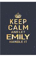 Keep Calm and Let Emily Handle It
