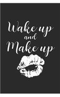 Wake Up and Make Up: Dotted Bullet Notebook (6 X 9 - 120 Pages) Beauty Themed Notebook for Gift / Daily Activity Journals / Diary