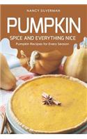 Pumpkin Spice and Everything Nice