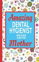 Amazing Dental Hygienist And Even A Better Mother