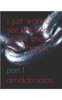 i just wanna see the light at the end of your heads: part I
