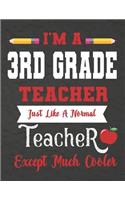 I'm a 3rd Grade teacher just like a normal teacher except much cooler: Teacher Notebook: Journal or Planner for Teacher Gift, Thank You Gift for Teachers to Show Your Gratitude During Teacher Appreciation Week , Planner(Teacher)