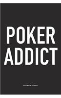 Poker Addict: A 6x9 Inch Softcover Matte Blank Diary Notebook With 120 Lined Pages For Card Game Lovers