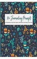 50+ Journaling Prompts A Notebook That Will Inspire, Motivate, And Move Your Soul