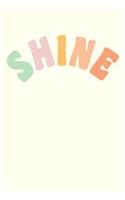 Shine: Cute Inspirational Dot Grid Notebook and Planner