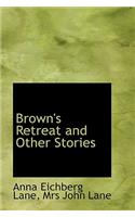 Brown's Retreat and Other Stories