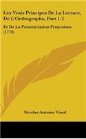 Les Vrais Principes De La Lecture, De L'Orthographe, Part 1-2