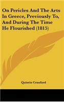 On Pericles And The Arts In Greece, Previously To, And During The Time He Flourished (1815)