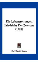 Die Lebensrettungen Friedrichs Des Zweyten (1797)