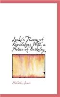 Locke's Theory of Knowledge: With a Notice of Berkeley