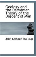 Geology and the Darwinian Theory of the Descent of Man