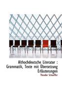 Althochdeutsche Literatur: Grammatik, Texte Mit Ubersetzung Erlauterungen