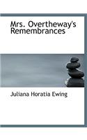 Mrs. Overtheway's Remembrances