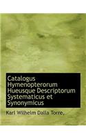 Catalogus Hymenopterorum Hueusque Descriptorum Systematicus Et Synonymicus