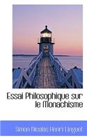 Essai Philosophique Sur Le Monachisme