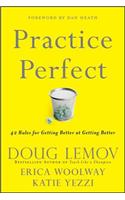 Practice Perfect: 42 Rules for Getting Better at Getting Better