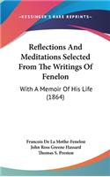 Reflections And Meditations Selected From The Writings Of Fenelon