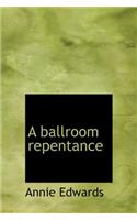 A Ballroom Repentance