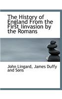 The History of England from the First Iinvasion by the Romans