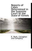 Reports of Cases Determined in the Supreme Court of the State of Illinois